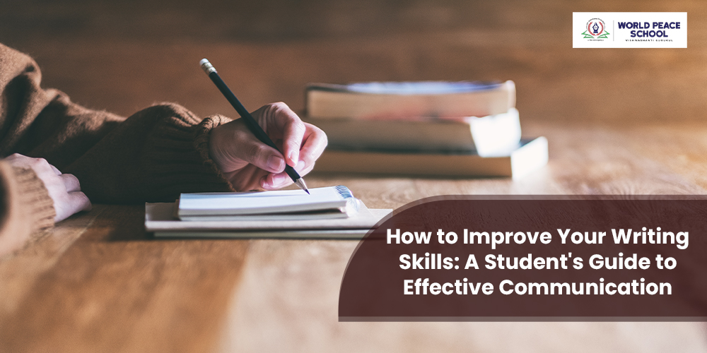 How to Improve Your Writing Skills: A Student's Guide to Effective Communication