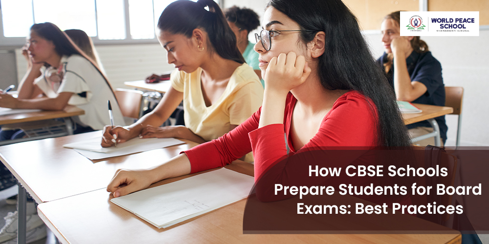 How CBSE Schools Prepare Students for Board Exams – Best Practices