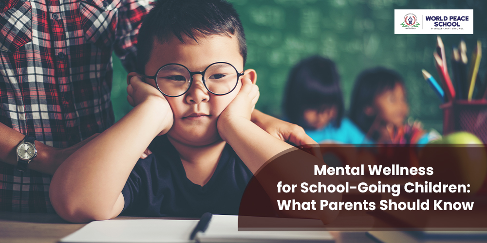 Mental Wellness for School-Going Children: What Parents Should Know