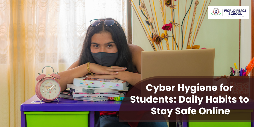 Cyber Hygiene for Students: Daily Habits to Stay Safe Online