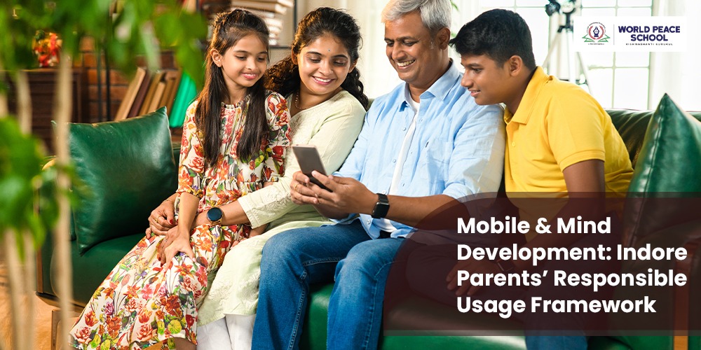 Mobile & Mind Development: Indore Parents’ Responsible Usage Framework
