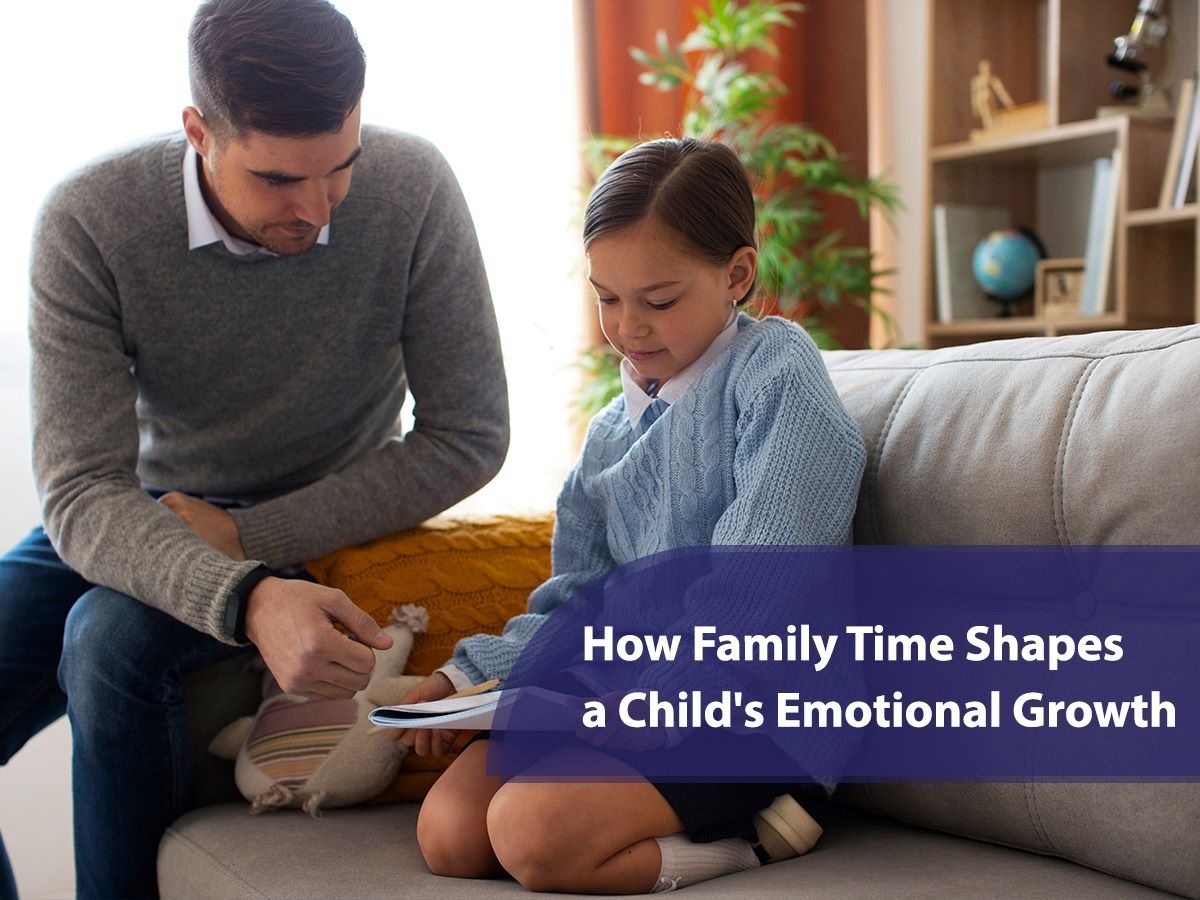 How Family Time Shapes a Child's Emotional Growth | WPS