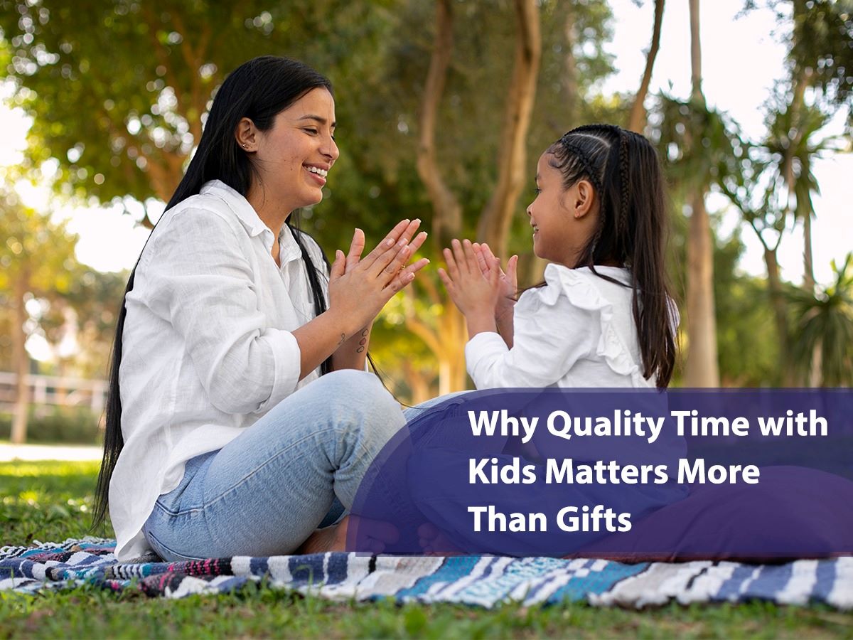 Why Quality Time with Kids Matters More Than Gifts | WPS